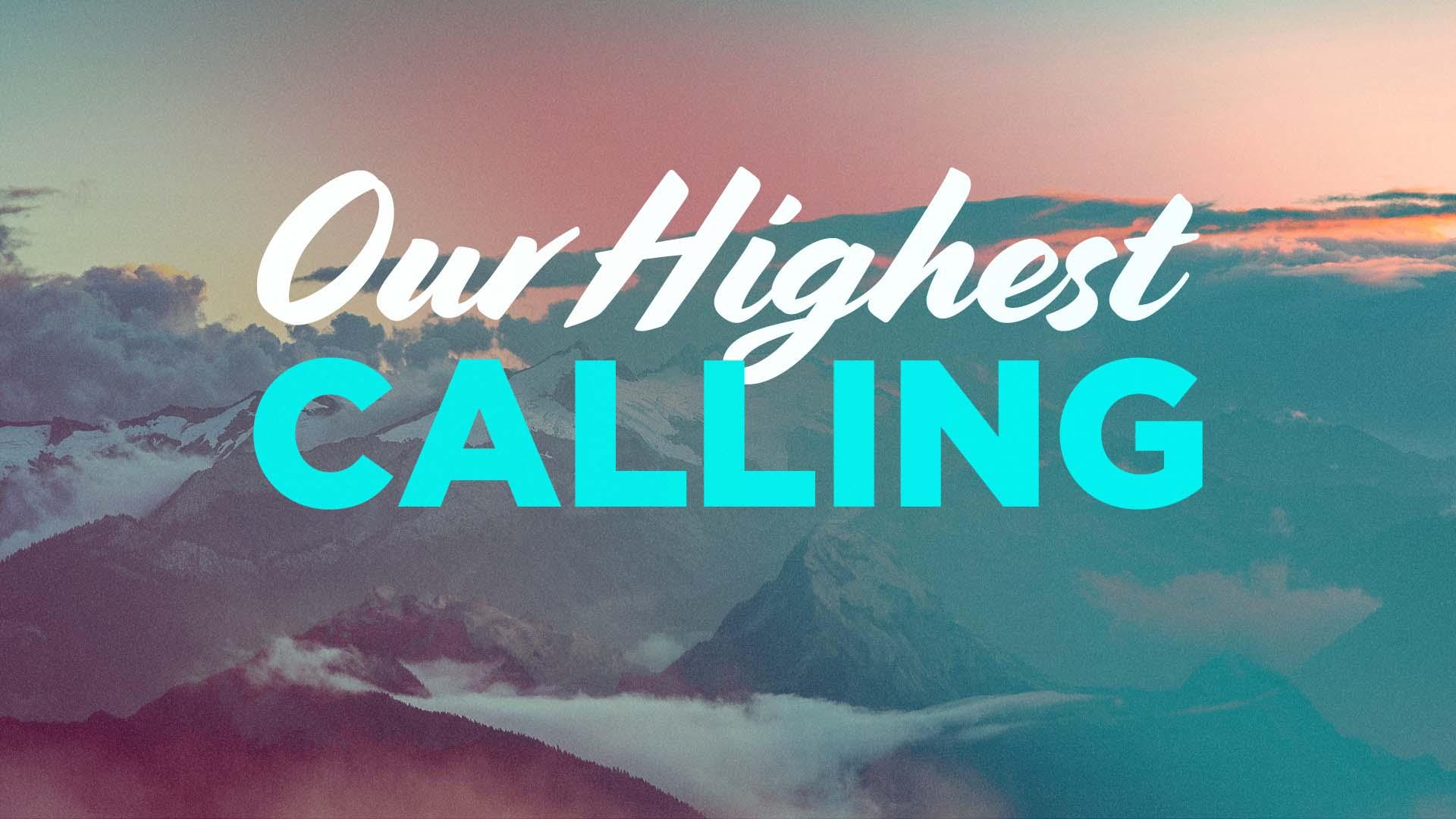 Our Highest Calling