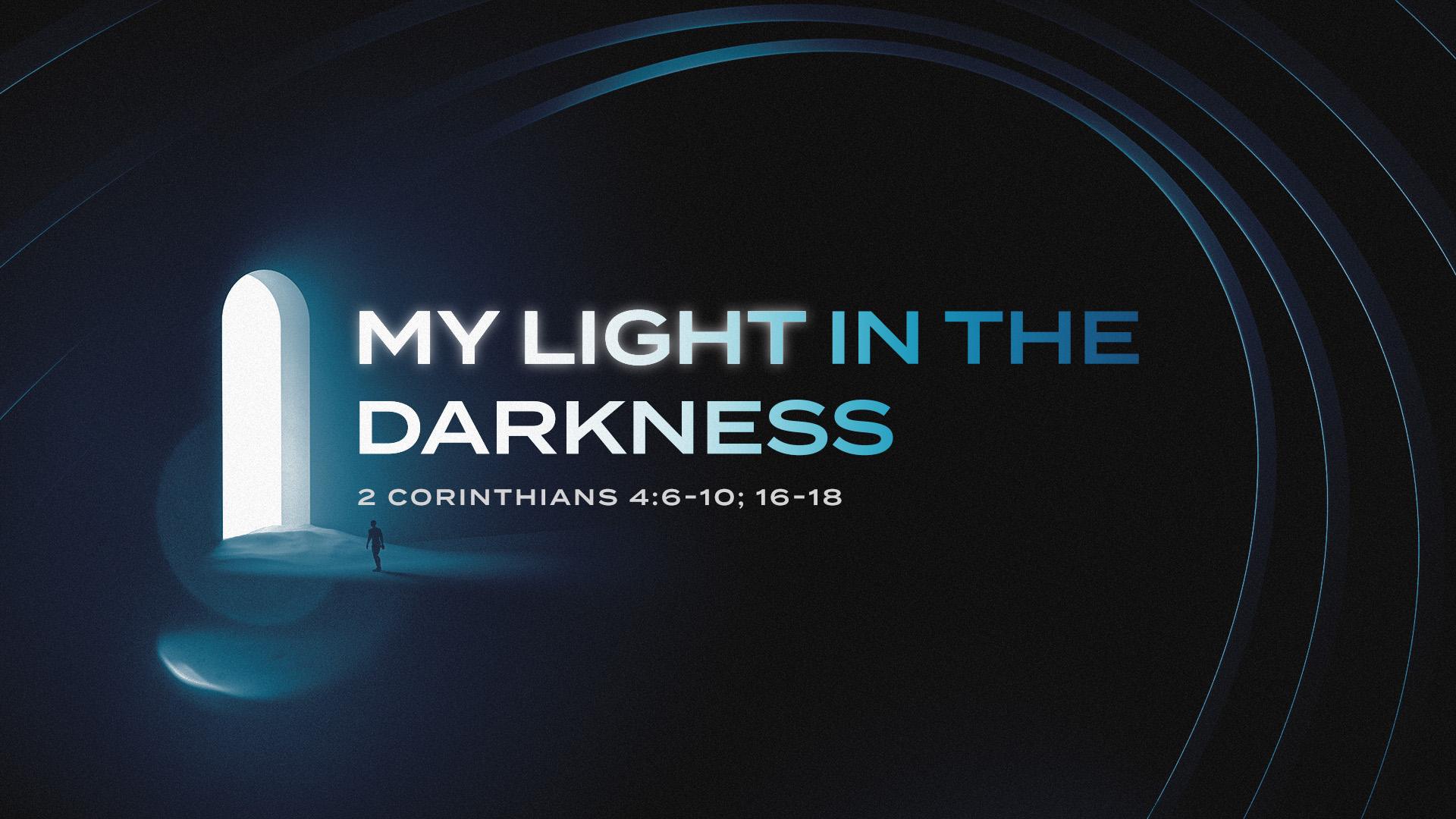 My Light in the Darkness