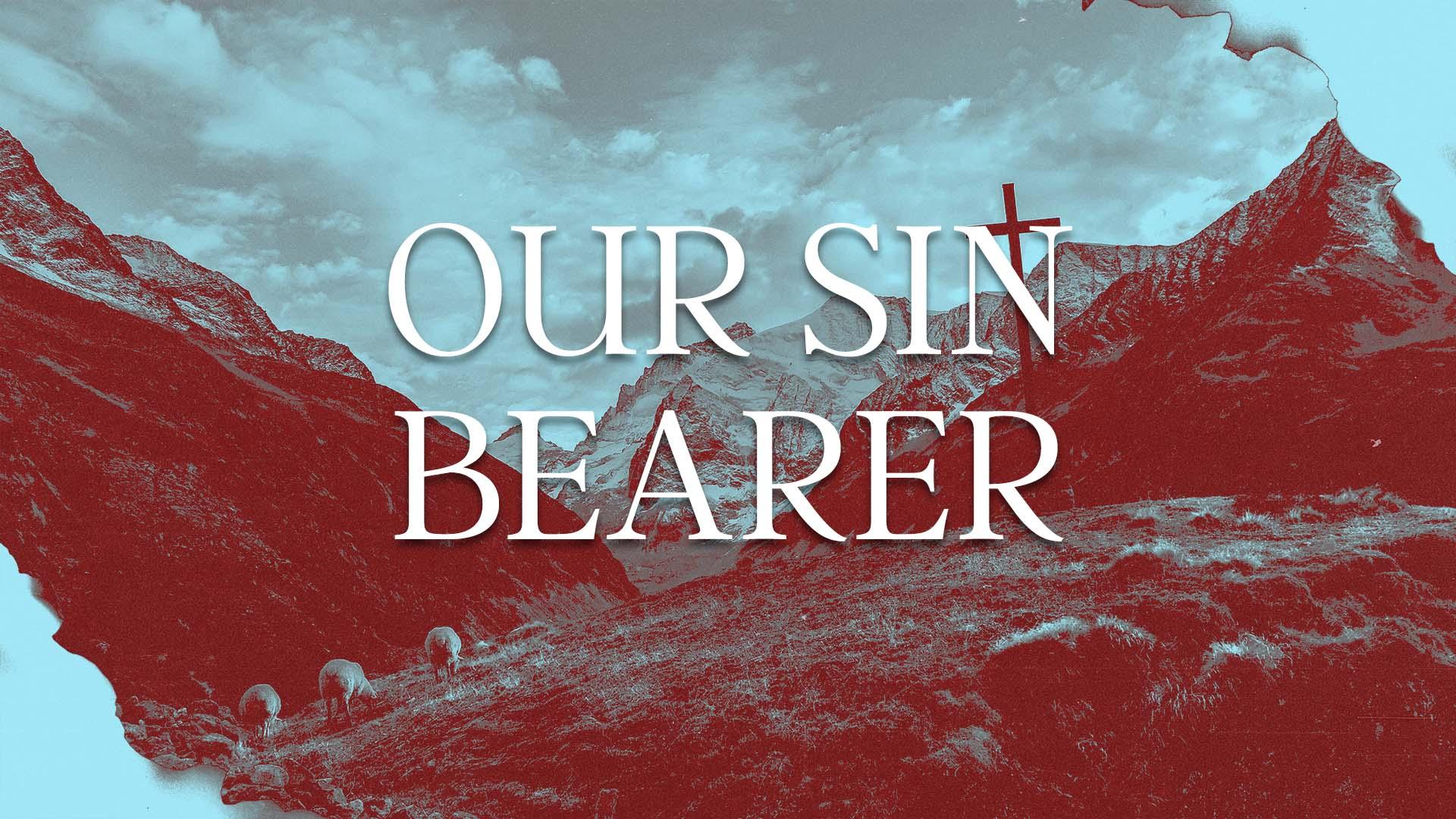 Our Sin Bearer