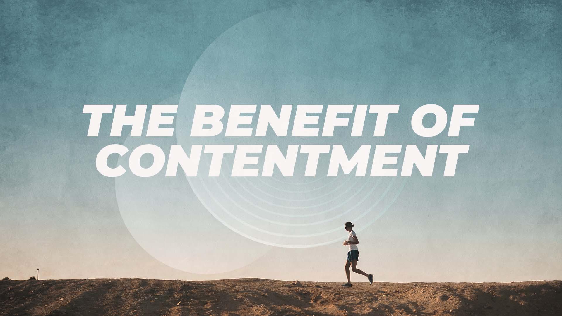 The Benefit of Contentment